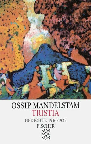 Mandelstam, Ossip Tristia: Gedichte 1916-1925 (Ossip Mandelstam, Das Gesamtwerk, Band 5)