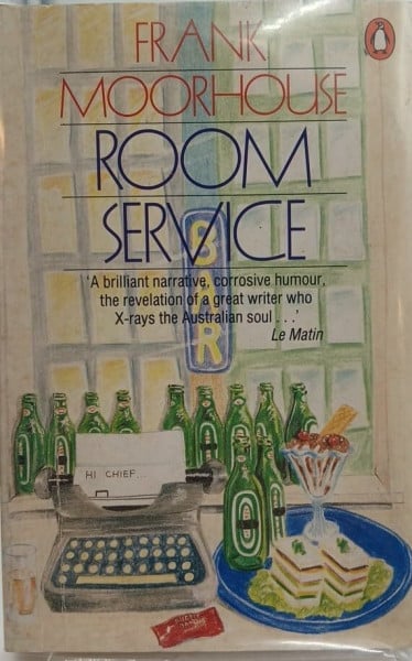 Moorhouse, Frank Room Service: Comic Writings: Comic Writings of Frank Moorhouse
