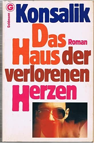 G. Konsalik, Heinz Das Haus der verlorenen Herzen