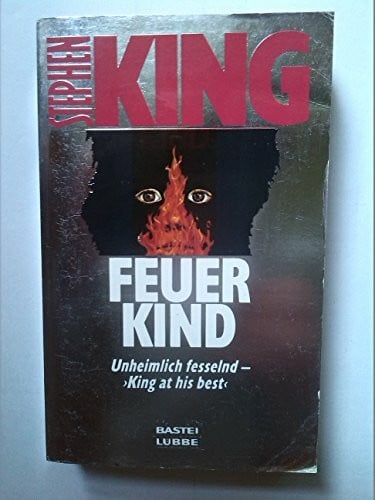 King, Stephen Feuerkind: Das Buch zum Film 'Feuerteufel' (Allgemeine Reihe. Bastei Lübbe Taschenbücher)