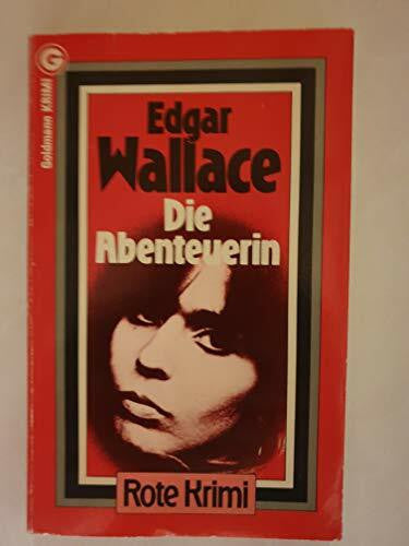 Wallace, Edgar Die Abenteuerin (Goldmann Krimi)