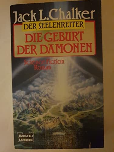 Jack L. Chalker Die Geburt der Dämonen. Der Seelenreiter 04.
