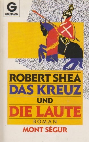 Shea, Robert Das Kreuz und die Laute / Mont Segur