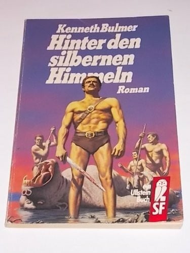 Bulmer, Kenneth, Hinter den silbernen Himmeln. Roman. ( Science Fiction).