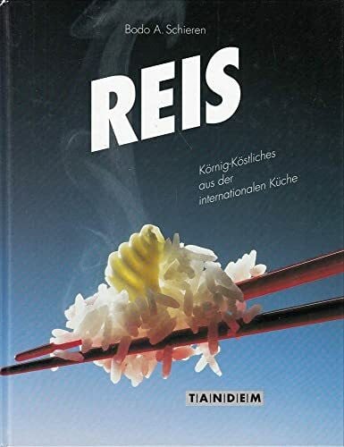 Schieren Bodo A. und Barbara Rias-Bucher Reis. Körnig- Köstliches aus der internationalen Küche