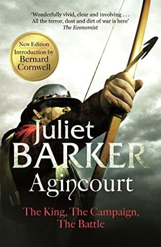 Barker, Juliet Agincourt: The King, the Campaign, the Battle