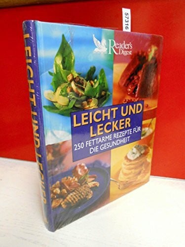 k.A. Leicht und Lecker: 250 fettarme Rezepte für die Gesundheit