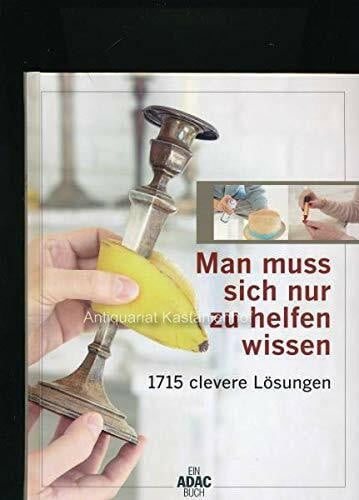 Man muss sich nur zu helfen wissen