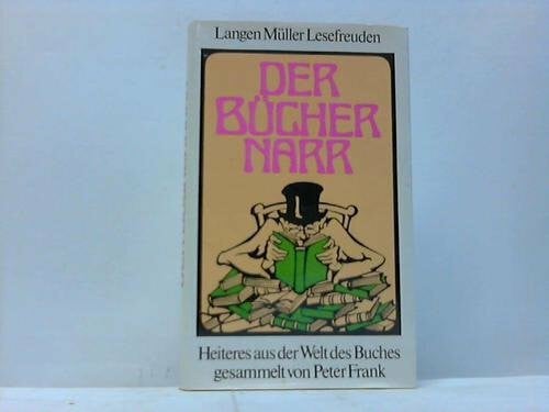 Frank, Peter Der Büchernarr. Heiteres aus der Welt des Buches