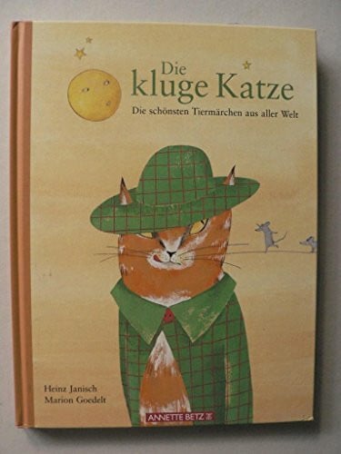 Janisch, Heinz Die kluge Katze: Die schönsten Tiermärchen aus aller Welt