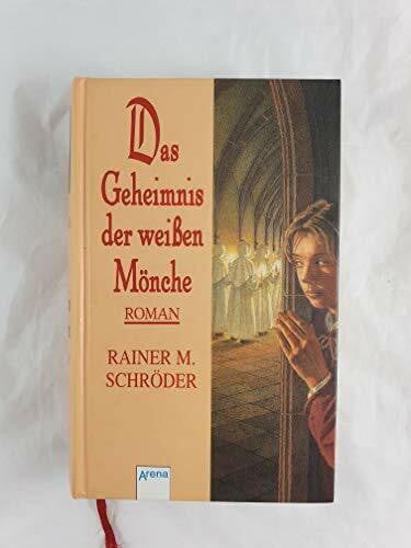 Schröder, Rainer M. Das Geheimnis der weissen Mönche: In neuer Rechtschreibung