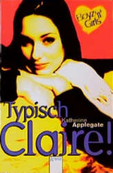 Eisold-Viebig, Angelika Typisch Claire!: Mit Love-Message-Karte z. Ausschneiden u. Verschicken. (Boyz'n Girls)