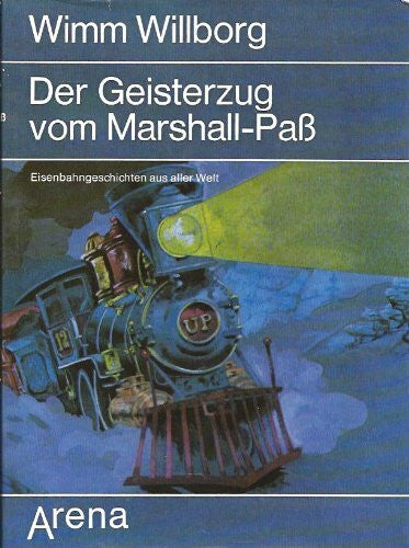 Schöler, Ellen [Hrsg.] Der Geisterzug vom Marshall- Paß. Eisenbahngeschichten aus aller Welt