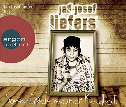 Liefers, Jan Josef Soundtrack meiner Kindheit: Lesung. Gekürzte Ausgabe (Hörbestseller)
