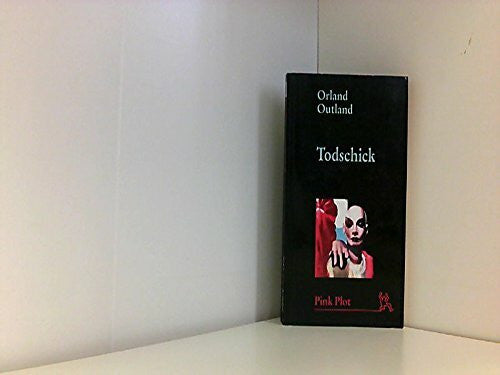 Outland, Orland Todschick (Pink Plot)