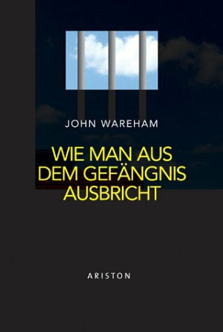 Wareham, John Wie man aus dem Gefängnis ausbricht