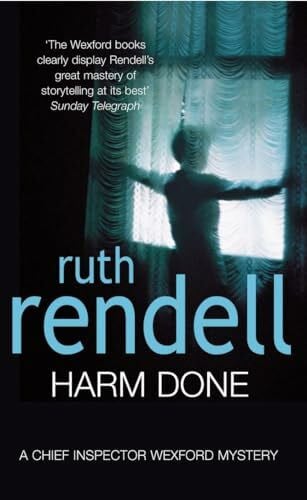 Rendell, Ruth Harm Done: a hugely absorbing and compelling Wexford mystery from the award-winning queen of crime, Ruth Rendell (Wexford, 17)