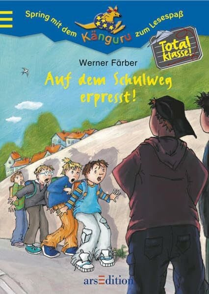 Färber, Werner Total klasse! / Auf dem Schulweg erpresst!