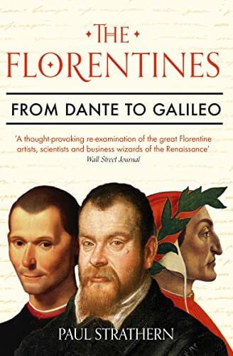 Strathern, Paul The Florentines: From Dante to Galileo