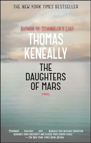 Keneally, Thomas The Daughters of Mars: A Novel