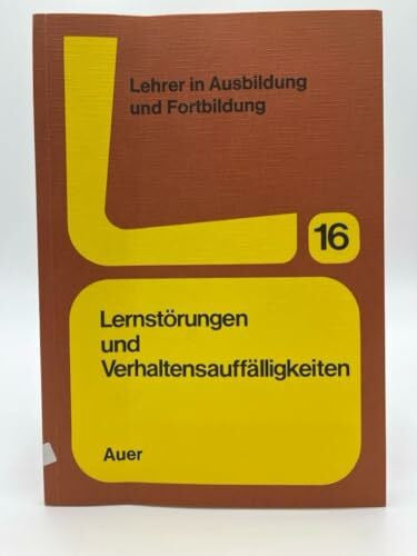 Walter Barsig u.a. Lernstörungen und Verhaltensauffälligkeiten: Hilfen für den Schulalltag (Lehrer in Ausbildung und Fortbildung)