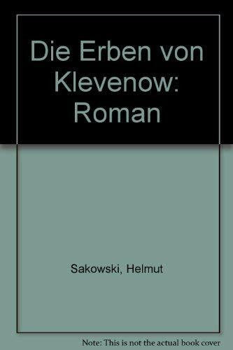 Sakowski, Helmut Die Erben von Klevenow: Roman