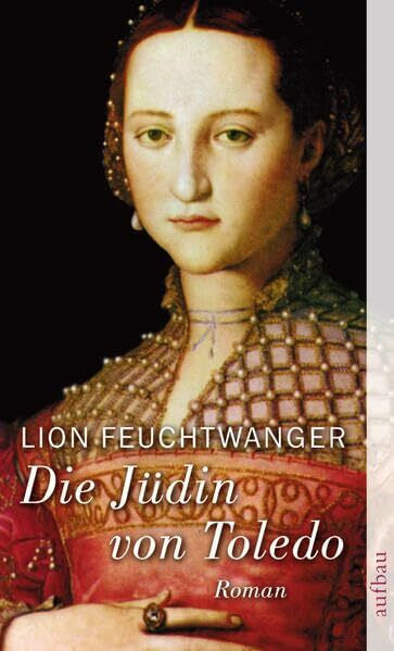 Feuchtwanger, Lion Die Jüdin von Toledo: Roman