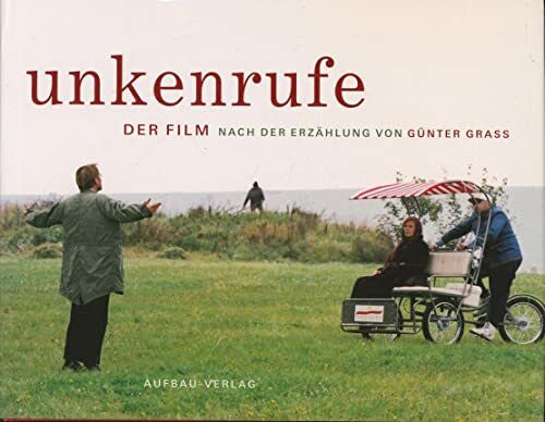 Wellman, Krzysztof Unkenrufe. Der Film: Nach der Erzählung von Günter Grass
