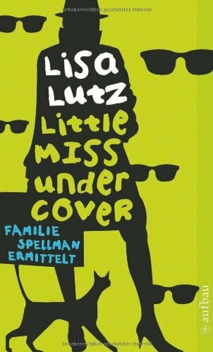 Klobusiczky, Patricia Little Miss Undercover: Ein Familienroman (Familie Spellman ermittelt, Band 1)