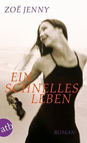 Jenny, Zoë Ein schnelles Leben: Roman