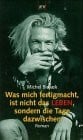 Birbæk, Michel Was mich fertigmacht, ist nicht das LEBEN, sondern die Tage dazwischen