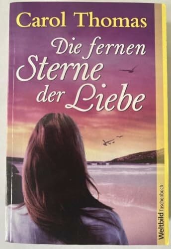 Thomas Carol G. und Karin [Übers.] Duffner Carol Thomas: Die fernen Sterne der Liebe