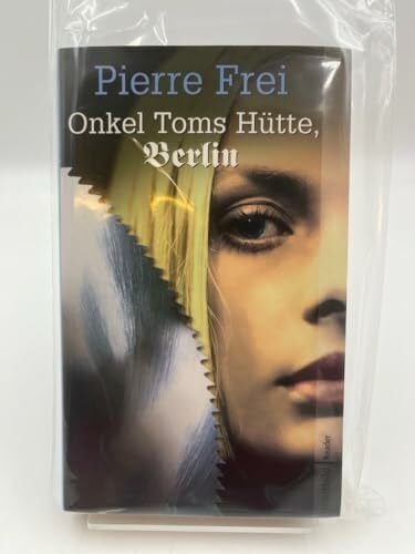 Frei, Pierre Onkel Toms Hütte, Berlin : Roman.