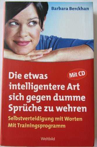 Berckhahn, Barbara Die etwas intelligentere Art sich gegen dumme Sprüche zu wehren (mit CD)
