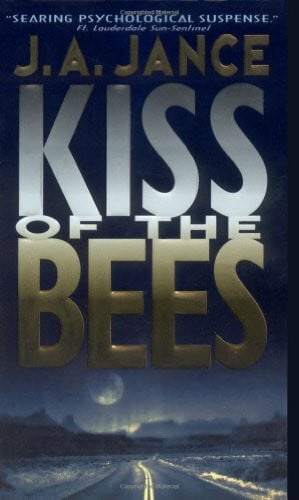 Jance, J. A. Kiss of the Bees: A Novel of Suspense (Walker Family Mysteries, 2, Band 2)