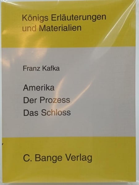Cerstin Urban Königs Erläuterungen und Materialien, Band. 209: Franz Kafka: Amerika / Der Prozess / Das Schloss