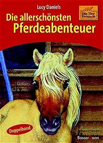 Daniels, Lucy Die allerschönsten Pferdeabenteuer: Doppelband
