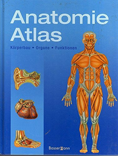 Anatomie-Atlas: Körperbau . Organe . Funktionen