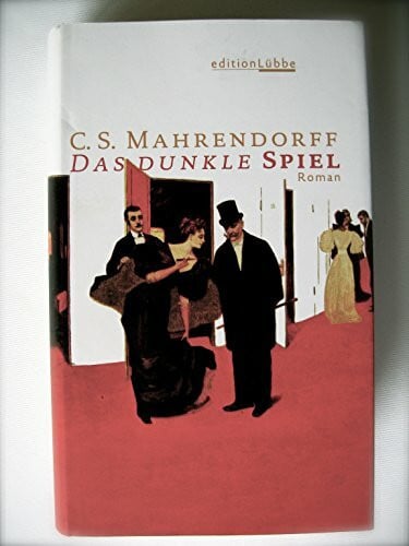 Mahrendorff, C. S. Das dunkle Spiel (Edition Lübbe)