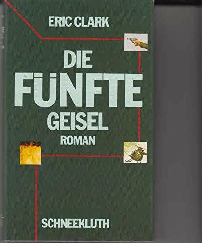 Clark, Eric Die fünfte Geisel (Allgemeine Reihe. Bastei Lübbe Taschenbücher)