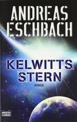 Eschbach, Andreas Kelwitts Stern: Roman (Science Fiction. Bastei Lübbe Taschenbücher)