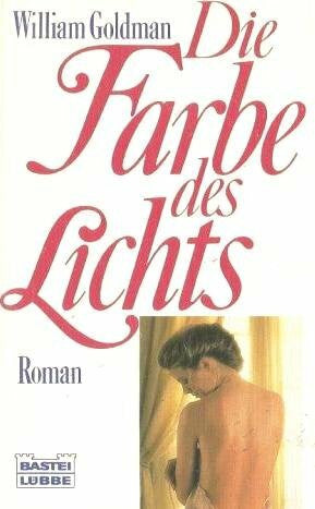 Goldman, William Die Farbe des Lichts (Allgemeine Reihe. Bastei Lübbe Taschenbücher)