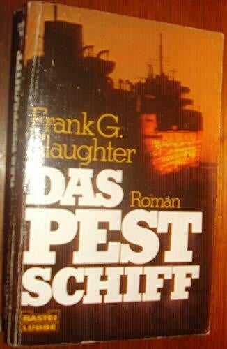 Slaughter, Frank G Das Pestschiff (Allgemeine Reihe. Bastei Lübbe Taschenbücher)