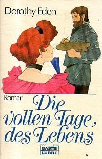 Eden, Dorothy Die vollen Tage des Lebens.