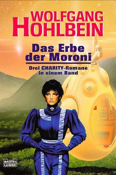 Hohlbein, Wolfgang Das Erbe der Moroni: Drei CHARITY-Romane in einem Band