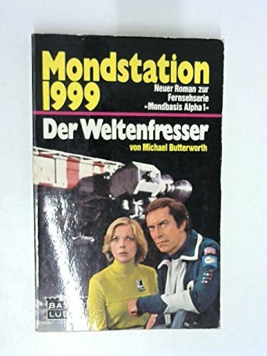 Michael Butterworth Der Weltenfresser (Mondbasis Alpha 1)