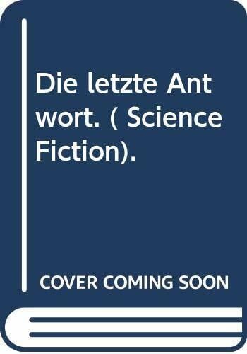 Kornbluth, Cyril M Die letzte Antwort (Science Fiction. Bastei Lübbe Taschenbücher)