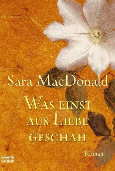 Sara MacDonald Was einst aus Liebe geschah