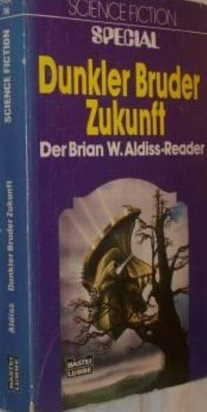 Dunkler Bruder Zukunft: Der Brian W. Aldis Reader