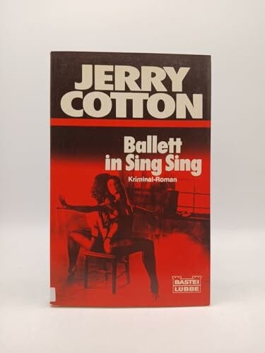 Ballett in Sing-Sing (Jerry Cotton. Bastei Lübbe Taschenbücher)